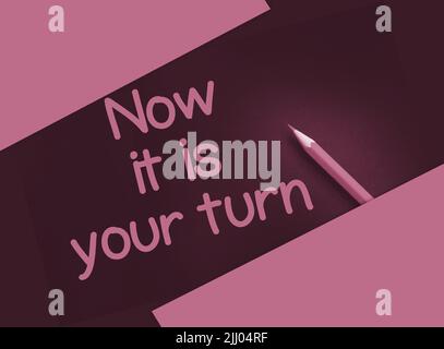 Now it is your turn words and yellow pencil on black background. Business Career concept. Stock Photo