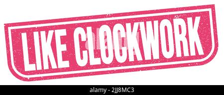 LIKE CLOCKWORK text written on pink grungy stamp sign. Stock Photo