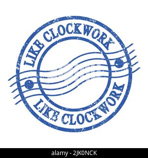 LIKE CLOCKWORK, text written on blue grungy postal stamp. Stock Photo