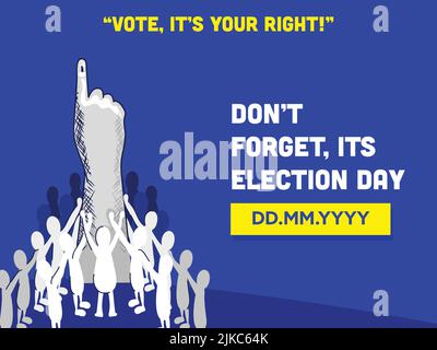 Vote, It's Your Right And Don't Forget Election Day Font With Voter Hand And Supporting People On Blue Background. Stock Vector