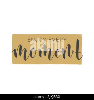 Vector Illustration. Handwritten Lettering of Enjoy Every Moment. Motivational inspirational quote. Objects Isolated on White Background. Stock Vector