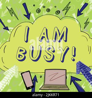 Sign displaying I Am Busy. Business overview To have a lot of work to do Stressed out no time for leisure New Ideas Written In Cloud Above Lap Top Stock Photo