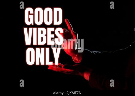 Writing displaying text Good Vibes Only. Business overview Just positive emotions feelings No negative energies Businessman Pointing Important Stock Photo