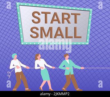 Handwriting text Start Small. Word Written on Small medium enterprises start up Business entrepreneurship Three Colleagues Pulling Rope Together Stock Photo