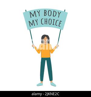 Women's rights concept. Women's empowerment vector. Woman with poster my body my choice. Protest against abortion ban and abortion law. Adult girl Stock Vector