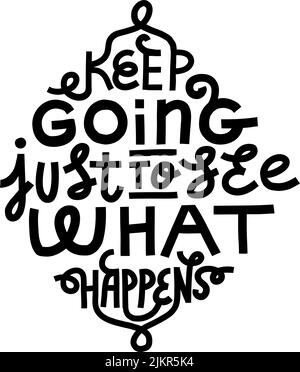 Keep going just to see what happens. quote Stock Vector