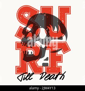 Slogan Surf till death with a skull. Vector illustration on the theme of surfing Stock Vector