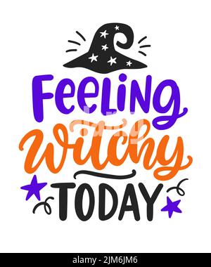 Feeling Witchy Today. Halloween Phrase Stock Vector