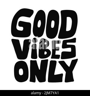 Good vibes only quote. Vector hand drawn cartoon illustration. Isolated on white background. Good vibes only letters text print for t-shirt,poster,card concept Stock Vector