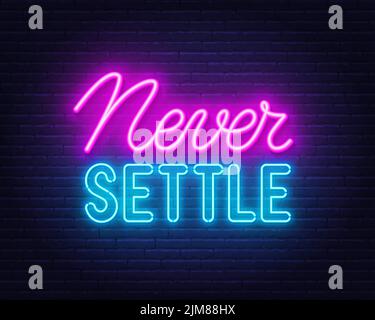 Never Settle l neon quote on a brick wall. Stock Vector