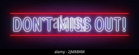 Do not miss out neon sign in the speech bubble on brick wall background. Stock Vector