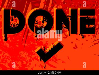 Done text with Checkmark, Graffiti tag. Abstract modern street art decoration performed in urban painting style. Stock Vector