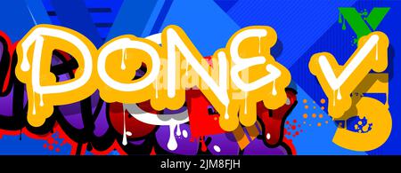 Done text with Checkmark, Graffiti tag. Abstract modern street art decoration performed in urban painting style. Stock Vector