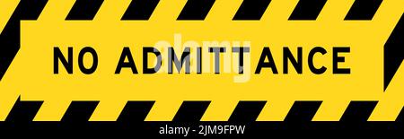 Yellow and black color with line striped label banner with word no admittance Stock Vector