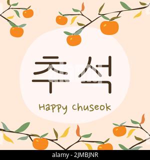 Korean traditional holiday Chuseok Thanksgiving Day. Greeting card Happy Chuseok. Korean caption. Modern square banner with persimmon fruit on branch. Stock Vector