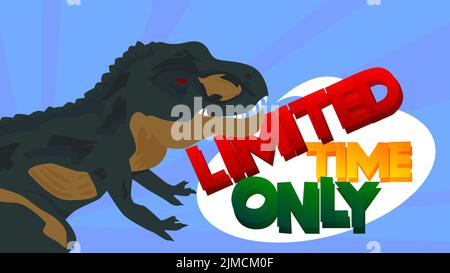 Dinosaur with speech bubble saying Limited Time Only word. Stock Vector