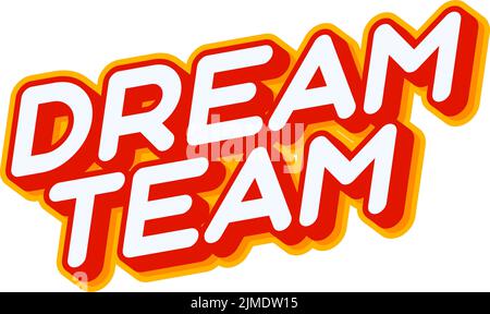 Dream Team slogan. Nice quote for team lettering isolated on white colourful text effect design vector. Text or inscriptions in English. The modern an Stock Vector
