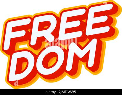 Freedom. Slogan of independence lettering isolated on white colourful text effect design vector. Text or inscriptions in English. The modern and creat Stock Vector