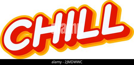 Chill. Relax time phrase lettering isolated on white colourful text effect design vector. Text or inscriptions in English. The modern and creative des Stock Vector