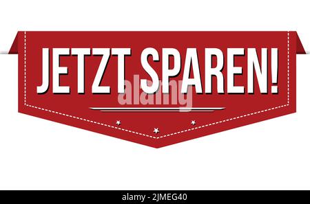 Jetzt sparen ( Save now in german language )  banner design on white background, vector illustration Stock Vector