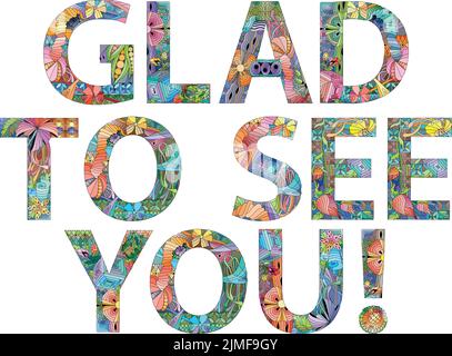 Hand-painted art design. Hand drawn illustration words Glad To See You for t-shirt and other decoration Stock Vector