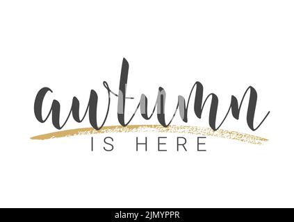 Handwritten Lettering of Autumn Is Here. Template for Banner, Card, Invitation, Party, Poster, Print or Web Product. Stock Vector