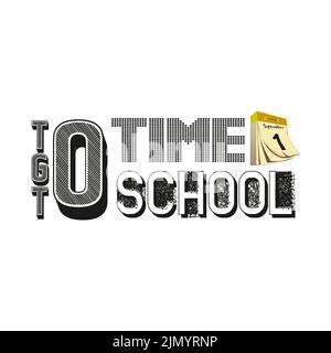 Time to go to school quote. Stylish lettering with tear-off calendar. Stock Vector