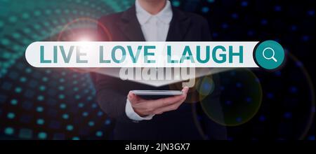 Writing displaying text Live Love Laugh, Business idea Be inspired positive enjoy your days laughing good humor Businessman in suit holding open palm Stock Photo