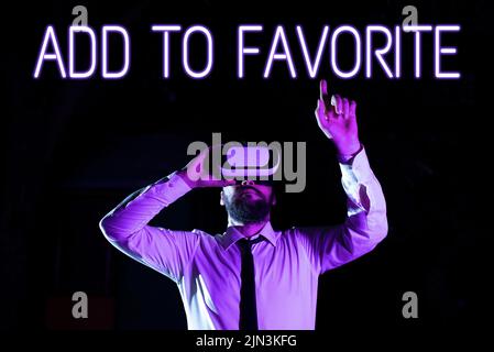 Text showing inspiration Add To Favorite. Business overview Like a page social network community stay always connected Businessman Using Virtual Stock Photo