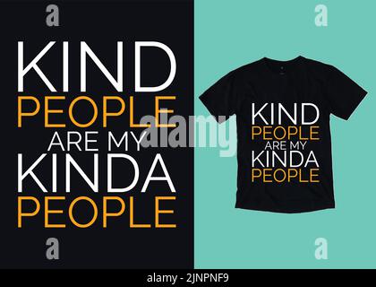 Kind people are my kinda people typography t shirt design, motivational typography t shirt design, inspirational quotes t-shirt design Stock Vector