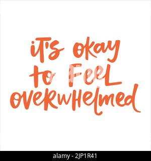 It's okay to feel overwhelmed - hand-drawn quote. Creative lettering ...