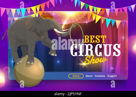 Cartoon trained elephant on a ball on circus stage. Chapiteau circus landing page vector template with web homepage menu and animal tamer elephant performance on big top circus stage Stock Vector