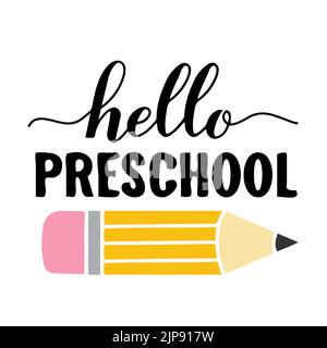 Hello Preschool. First day of school. Vector template for typography poster, banner, greeting card, postcard, shirt, etc. Stock Vector