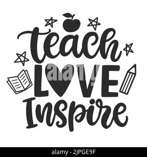 Teach Love Inspire. Inspirational Hand written lettering Inscription Stock Vector