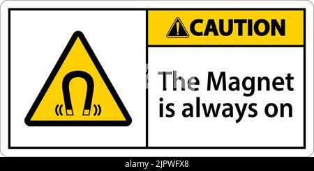 Caution magnet is always sign on white background Stock Vector