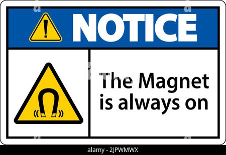 Notice magnet is always sign on white background Stock Vector