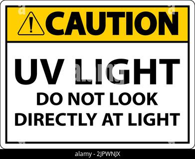 UV Light Do Not Look Directly At Light Sign On White Background Stock Vector