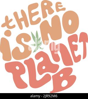 There is no planet B. Eco activist motivational quote vector lettering Stock Vector