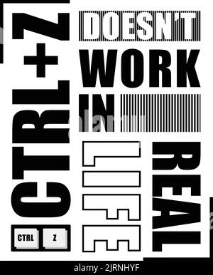 A Ctrl Z Doesn't Work In Real Life Best T-Shirt Design Stock Vector