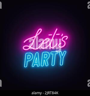 Let s Party neon sign on black background. Stock Vector