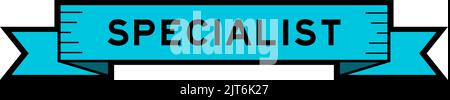Ribbon label banner with word specialist in blue color on white background Stock Vector