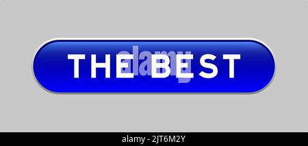 Blue color capsule shape button with word the best on gray background Stock Vector