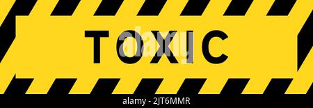 Yellow and black color with line striped label banner with word toxic Stock Vector
