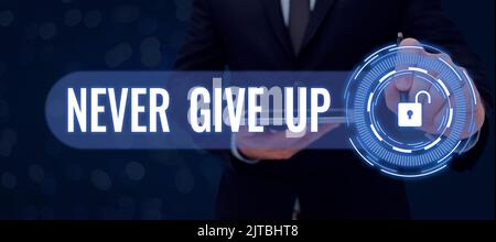 Text sign showing Never Give Up. Conceptual photo Keep trying until you succeed follow your dreams goals Stock Photo