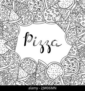 Square background with hand drawn uncolored pizza and lettering. Detailed frame design. Used clipping mask. Stock Vector