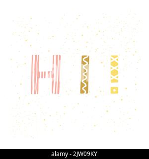 Cute hand drawn colorful lettering hi in scandinavian style isolated on white background. Stock Vector