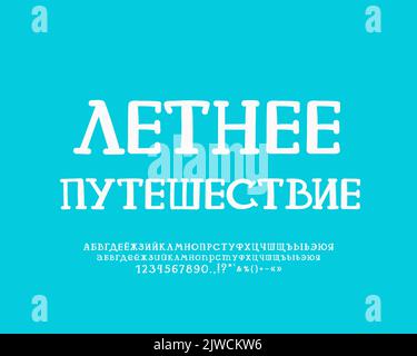 Blue poster Summer Travel with serif alphabet white color. Vector set of alphabet letters, numbers and punctuation marks. Translation from Russian lan Stock Vector