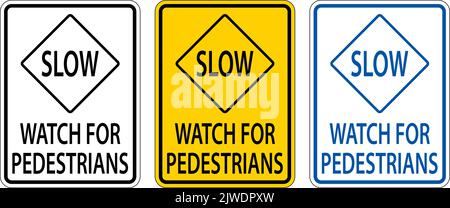 Slow Watch For Pedestrians Sign On White Background Stock Vector