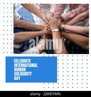 Composite of celebrate international human solidarity day text and multiracial people stacking hands Stock Photo