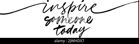 Inspire someone today hand drawn brush calligraphy Stock Vector